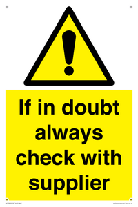 If in doubt always check with supplier